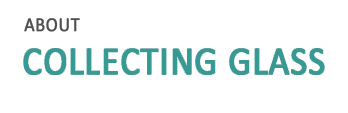 About Collecting Glass