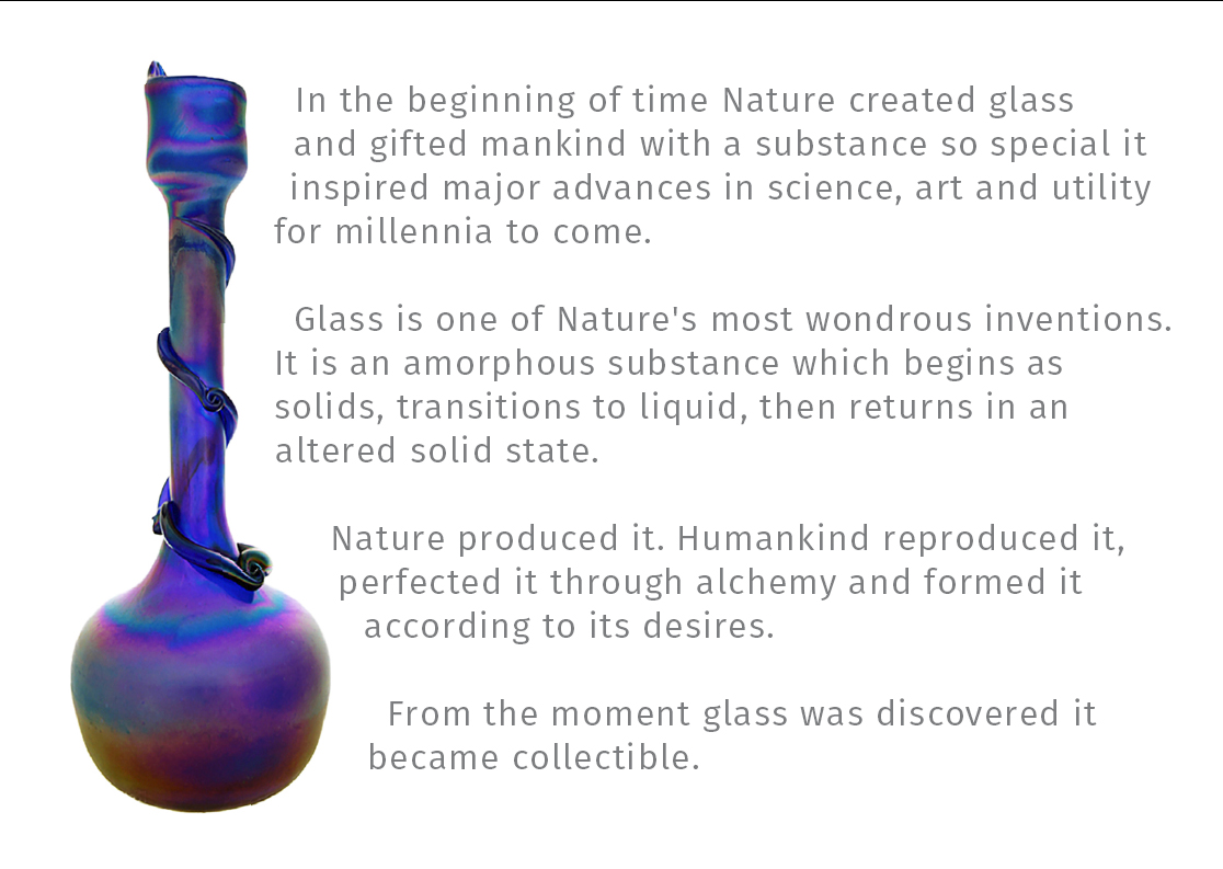 In the beginning of time, nature created glass...